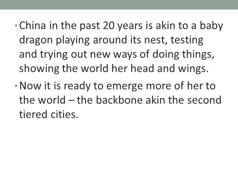 China in the past 20 years is akin to a baby dragon playing around